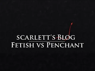 Scarlett B Wilde - Fetish vs Penchant